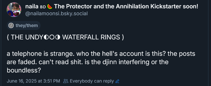 ( THE UNDYING WATERFALL RINGS ) 

a telephone is strange. who the hell's account is this? the posts are faded. can't read shit. is the djinn interfering or the boundless? June 16, 2025 at 3:51 PM