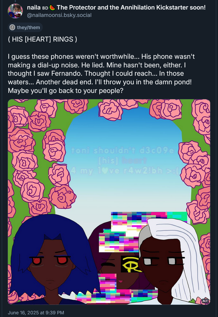 ( HIS [HEART] RINGS )

I guess these phones weren't worthwhile... His phone wasn't making a dial-up noise. He lied. Mine hasn't been, either. I thought I saw Fernando. Thought I could reach... In those waters... Another dead end. I'll throw you in the damn pond! Maybe you'll go back to your people? June 16, 2025 at 9:39 PM