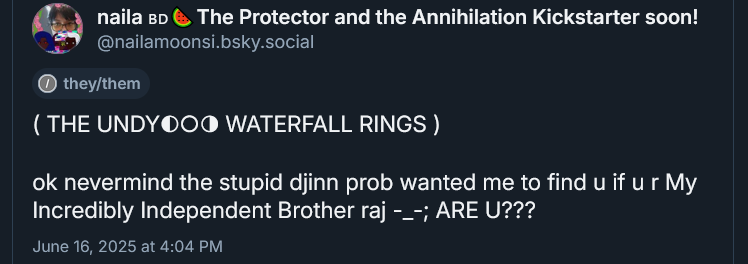 ( THE UNDYING WATERFALL RINGS ) 

ok nevermind the stupid djinn prob wanted me to find u if u r My Incredibly Independent Brother raj (bothered face) ARE U??? June 16, 2025 at 4:04 PM